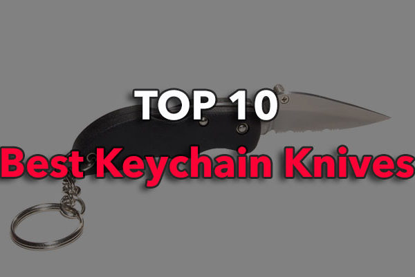 11 Best Keychain Knives For Men That You Will Want To Buy